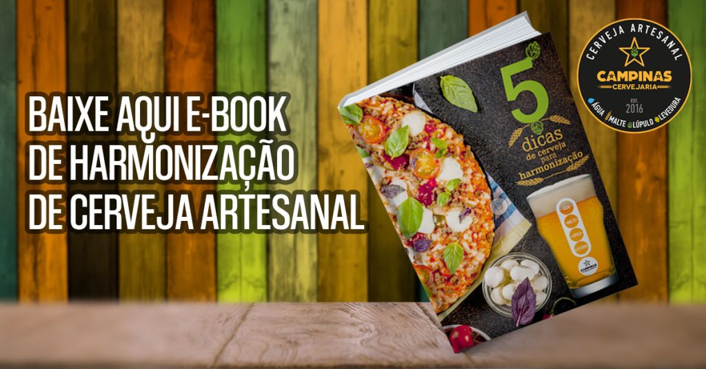 Clique aqui para baixar o e-book de Harmonização de Cerveja Artesanal da Cervejaria Campinas